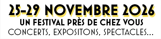 25–29 novembre 2026 — Un festival près de chez vous